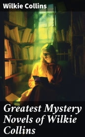 Greatest Mystery Novels of Wilkie Collins