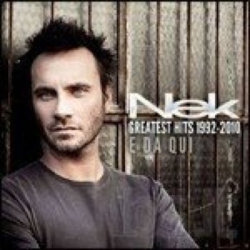 Greatest hits 1992-2010 e da qui - Nek