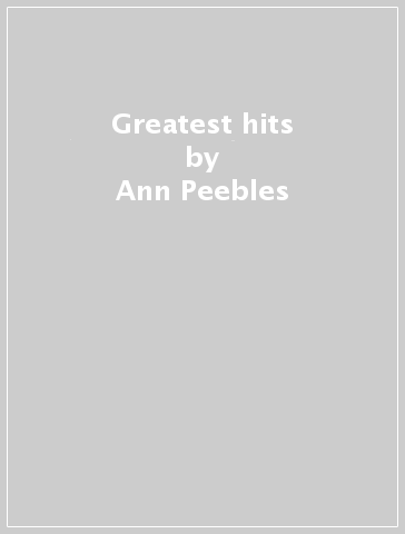 Greatest hits - Ann Peebles