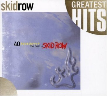 Greatest hits - Skid Row