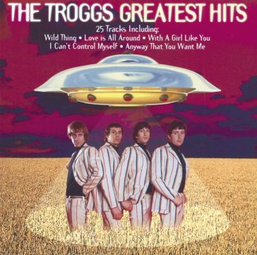 Greatest hits - Troggs