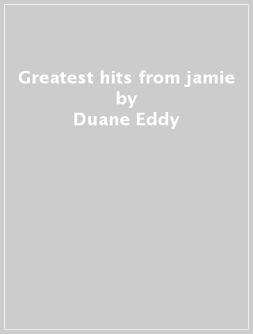 Greatest hits from jamie - Duane Eddy