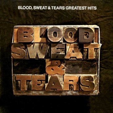 Greatest hits -ltd/hq- - Sweat And Tears Blood