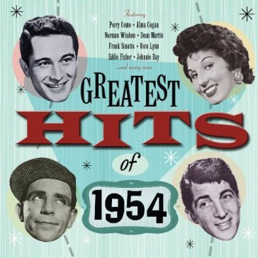 Greatest hits of 1954 - AA.VV. Artisti Vari