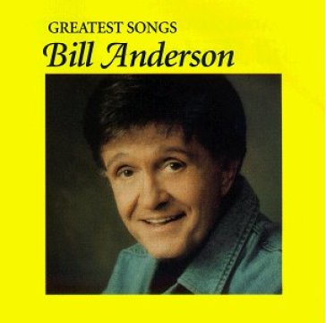 Greatest songs - Bill Anderson
