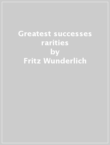 Greatest successes & rarities - Fritz Wunderlich