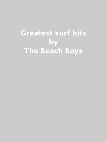 Greatest surf hits - The Beach Boys