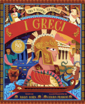 I Greci. Tira e scopri la storia. Ediz. a colori