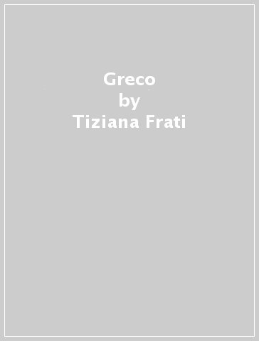 Greco - Tiziana Frati - Gianna Manzini