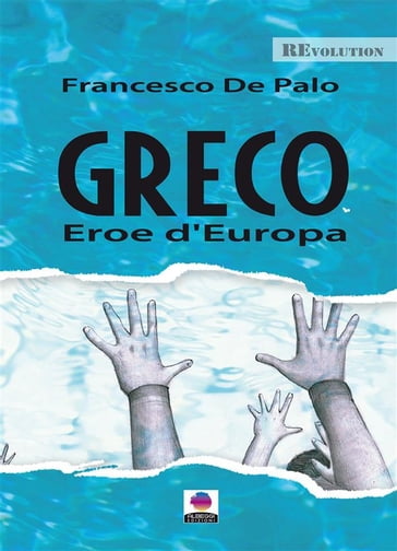 Greco eroe d'Europa - Francesco De Palo