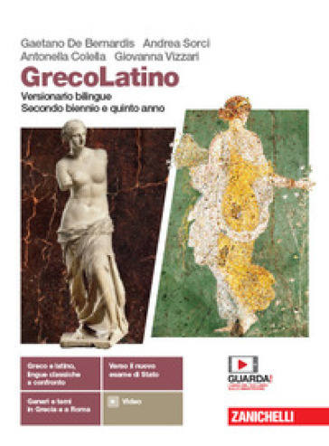 GrecoLatino. Versionario bilingue. Per il secondo biennio e quinto anno dei Licei classici. Con e-book. Con espansione online - Gaetano De Bernardis - Andrea Sorci - Antonella Colella