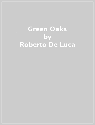 Green Oaks - Roberto De Luca