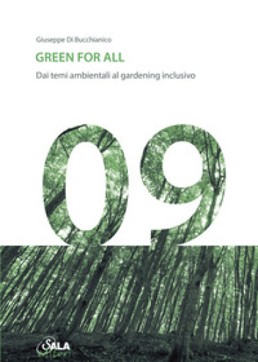 Green for all. Dai temi ambientali al gardening inclusivo. Ediz. italiana e inglese - Giuseppe Di Bucchianico