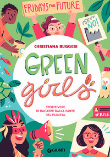 Green girls. Storie vere di ragazze dalla parte del pianeta - Christiana Ruggeri