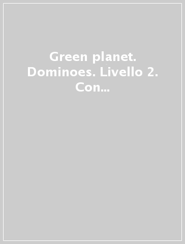 Green planet. Dominoes. Livello 2. Con CD-ROM. Con Multi-ROM