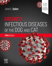 Greene s Infectious Diseases of the Dog and Cat - E-Book