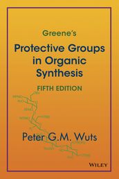 Greene s Protective Groups in Organic Synthesis