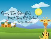 Greg The Giraffe s First Day Of School