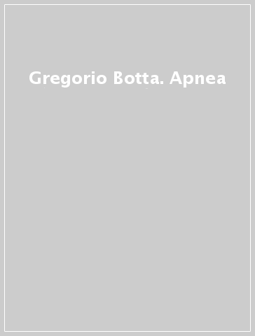 Gregorio Botta. Apnea