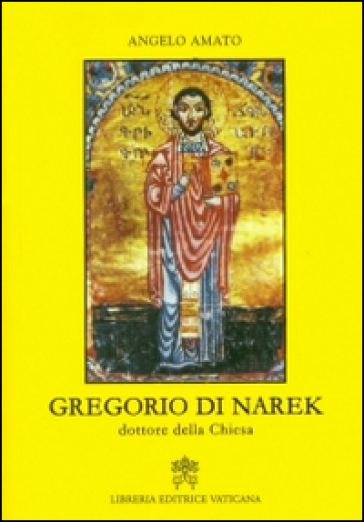 Gregorio di Narek. Dottore della Chiesa - Angelo Amato