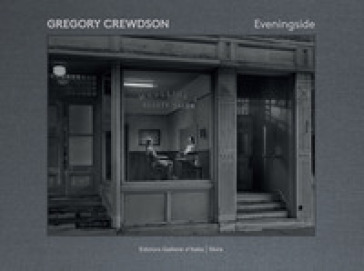 Gregory Crewdson. Eveningside. Ediz. illustrata - Jean-Charles Vergne