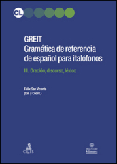 Greit. Gramatica de referencia de espanol para italofonos. 3.Oracion, discurso, léxico