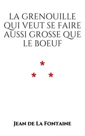 La Grenouille qui veut se faire aussi grosse que le Bœuf