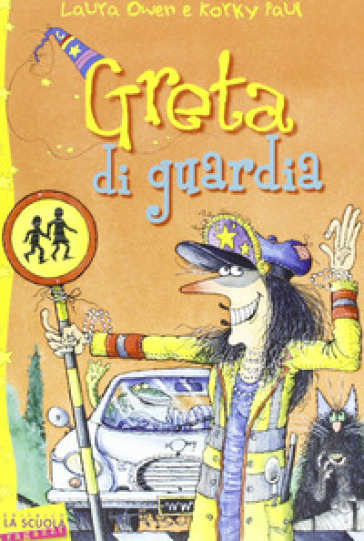 Greta di guardia. Greta la strega - Laura Owen