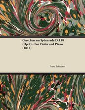 Gretchen am Spinnrade D.118 (Op.2) - For Violin and Piano (1814)