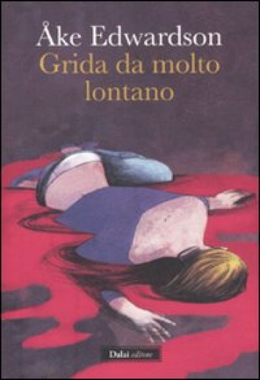 Grida da molto lontano - Ake Edwardson