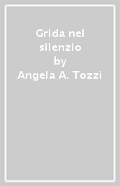 Grida nel silenzio