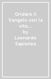 Gridare il Vangelo con la vita. Anno A riflessioni