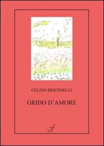 Grido d'amore - Celino Bertinelli