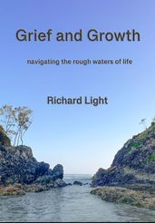 Grief and Growth: Navigating the Rough Waters of Life