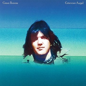 Grievous angel - Gram Parsons