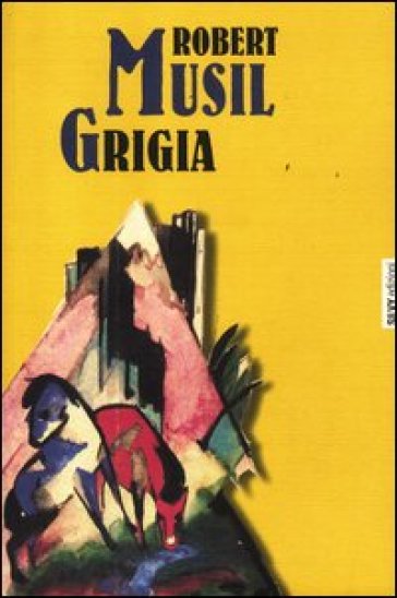 Grigia - Robert Musil