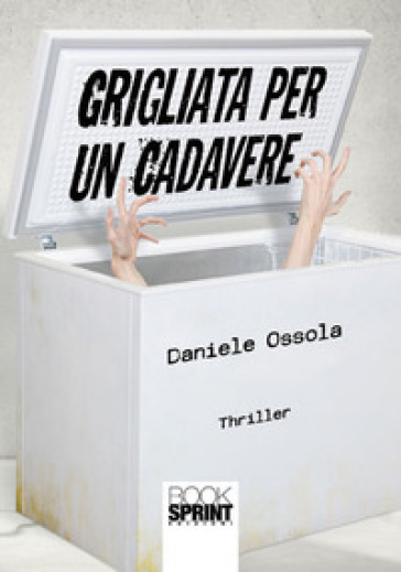 Grigliata per un cadavere - Daniele Ossola