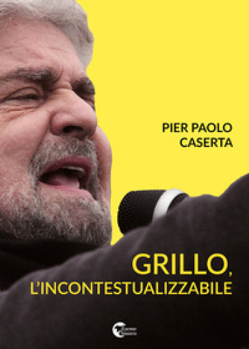 Grillo, l'incontestualizzabile - Pier Paolo Caserta