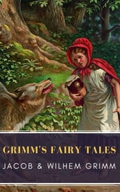 Grimm s Fairy Tales: Complete and Illustrated