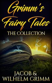 Grimm s fairy tales: the collection