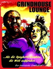 Grindhouse Lounge: ...Als die Spaghetti-Zombies die Welt auffraßen - Der italienische Zombiefilm