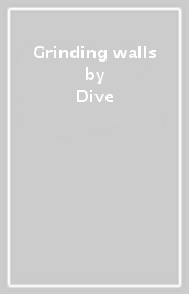 Grinding walls