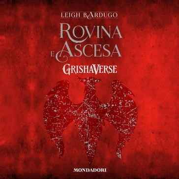 Grishaverse - Rovina e ascesa - Leigh Bardugo