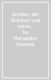 Groden, der Grodner und seine Sprache. Nachdruck der Originalausgabe von 1864