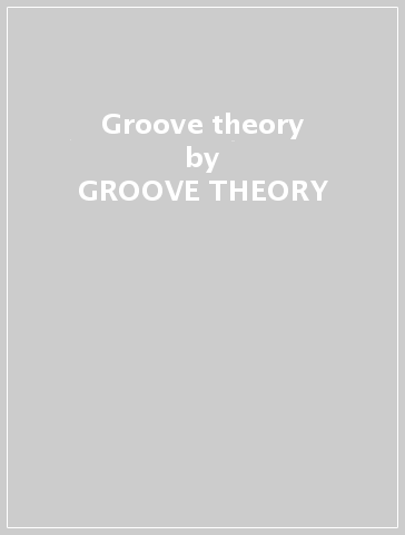 Groove theory - GROOVE THEORY