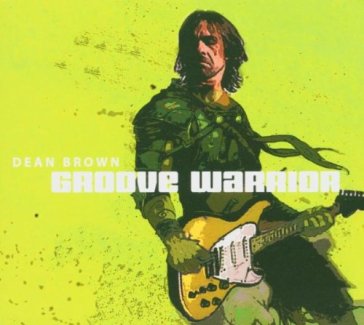 Groove warrior - Dean Brown