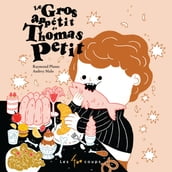Gros appétit de Thomas Petit (Le)