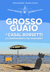 Grosso guaio a Casal Borsetti. La confraternita del pagadebit