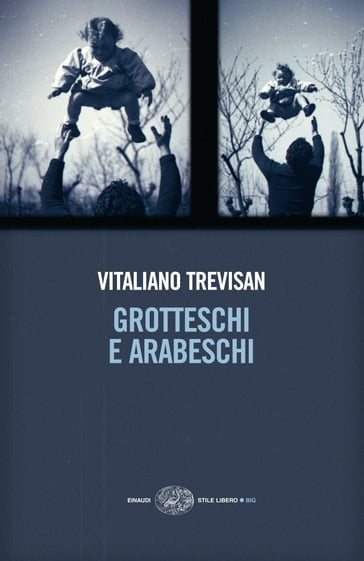 Grotteschi e Arabeschi - Vitaliano Trevisan