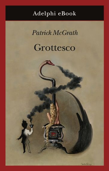 Grottesco - Patrick McGrath